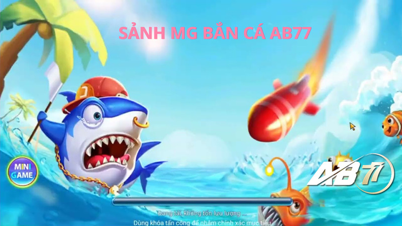 Sảnh game bắn cá MG nhà cái Ab77