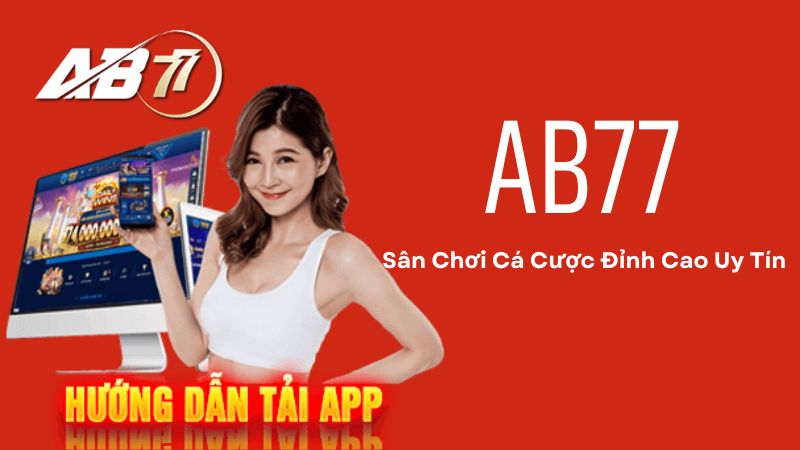 Quy trình tải app AB77 đối với hệ điều hành IOS đơn giản