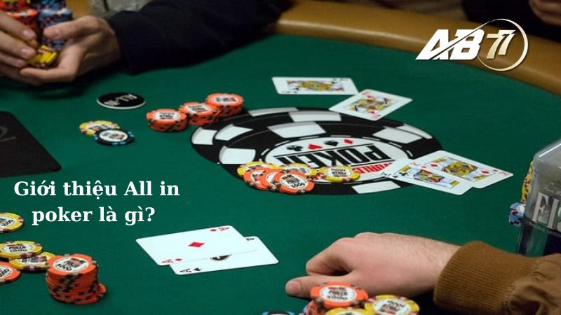 Giới thiệu All in trong Poker là gì? 